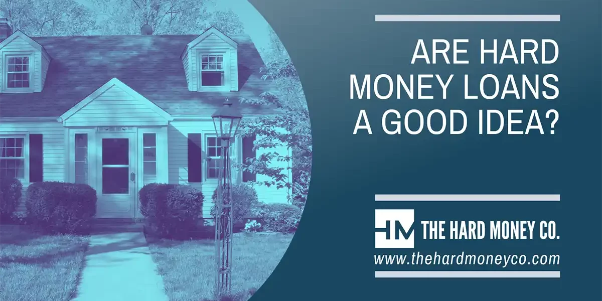 Are Hard Money Loans a Good Idea copy