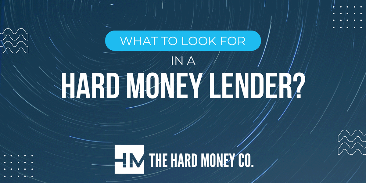 What to Look for In a Hard Money Lender