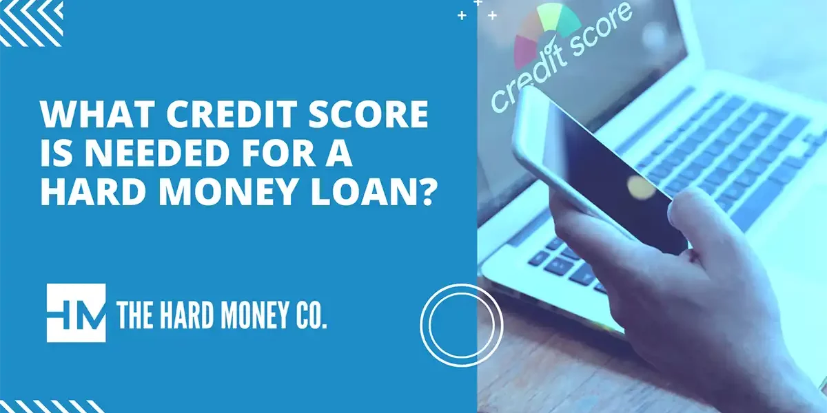 What Credit Score is Needed for a Hard Money Loan