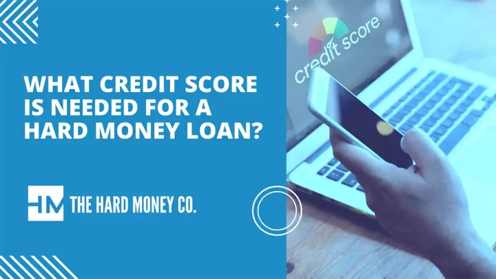 What Credit Score is Needed for a Hard Money Loan